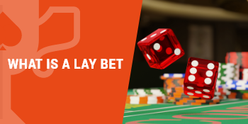 what is a lay bet in craps
